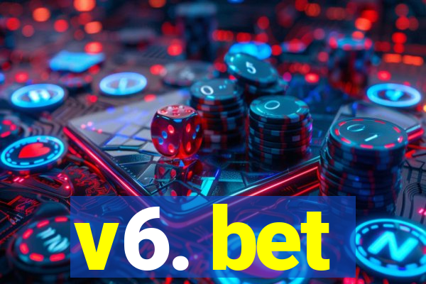 v6. bet